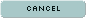  Cancel 